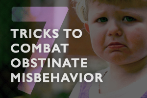 7 Tricks to combat obstinate misbehavior - Boston Moms Blog