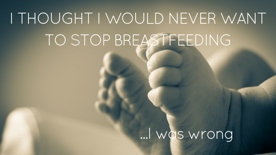 I Said I Would Never Want to Stop Breastfeeding — I Was Wrong