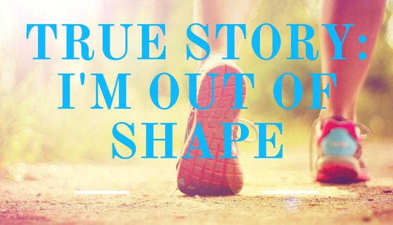 True Story: I'm Out of Shape - Boston Moms Blog