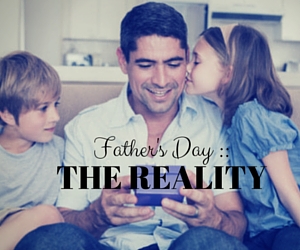 Father's Day :: The Reality - Boston Moms Blog