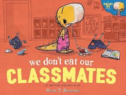 “We Don’t Eat Our Classmates” by Ryan T. Higgins (back-to-school books)