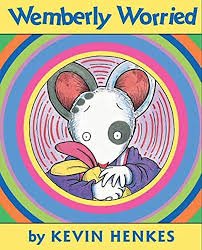"Wemberly Worried" by Kevin Henkes