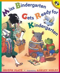 "Miss Bindergarten Gets Ready for Kindergarten" by Joseph Slate