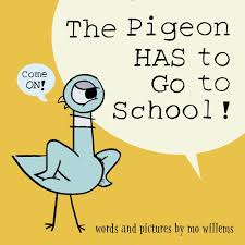 “The Pigeon HAS to Go to School” by Mo Willems (back-to-school books)